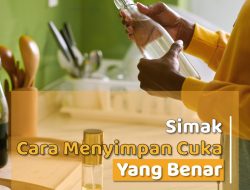 Trik Menyimpan Cuka Masak Agar Tidak Menguap dan Hilang Keasamannya